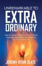 Unremarkable To Extraordinary - Preview