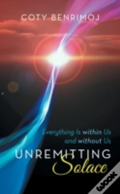 Capa do artigo Unremitting Solace: Everything Is Within Us And Without Us