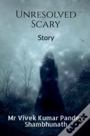 Unresolved Scary