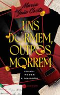 Uns Dormem, Outros Morrem