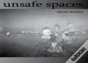 Unsafe Spaces