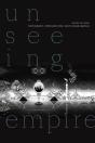 Unseeing Empire - Preview