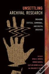 Unsettling Archival Research