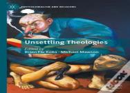 Unsettling Theologies
