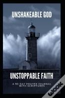 Unshakeable God Unstoppable Faith