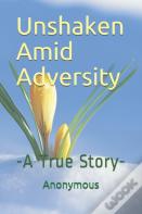 Unshaken Amid Adversity