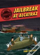 Unsolved Case Files: Jailbreak At Alcatraz