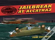 Unsolved Case Files: Jailbreak At Alcatraz