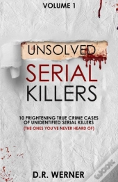 Unsolved Serial Killers  : 10 Frightenin