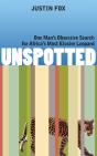 Unspotted: One Man'S Obsessive Search For Africa'S Most Elusive Leopard - Preview