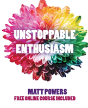Unstoppable Enthusiasm - Preview