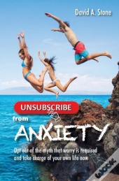Unsubscribe From Anxiety