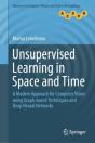 Unsupervised Learning In Space And Time - Preview