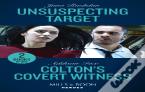 Unsuspecting Target / Colton'S Covert Witness