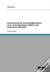 Untersuchung Der Einsatzmoglichkeiten Einer Rechnergestutzten Fmea In Der Stationaren Altenhilfe