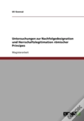 Capa do artigo Untersuchungen Zur Nachfolgedesignation Und Herrschaftslegitimation Romischer Principes