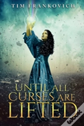 Until All Curses Are Lifted