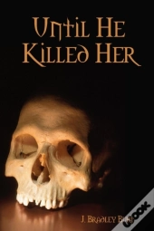 Until He Killed Her