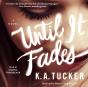 Until It Fades - Preview