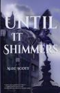 Until It Shimmers - Preview