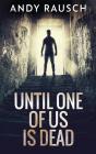 Until One Of Us Is Dead - Preview