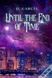 Until The End Of Time