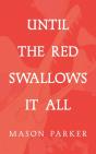 Until The Red Swallows It All - Preview
