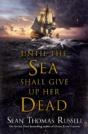 Until The Sea Shall Give Up Her Dead - Preview