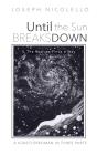 Until The Sun Breaks Down - Preview