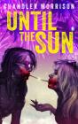 Until The Sun - Preview