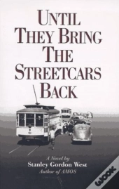 Until They Bring The Streetcars Back
