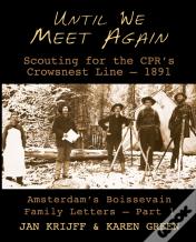 Until We Meet Again: Scouting For The Cprs Crowsnest Line - 1891