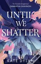 Until We Shatter