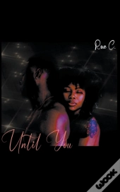 Until You..