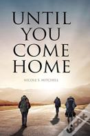 Until You Come Home