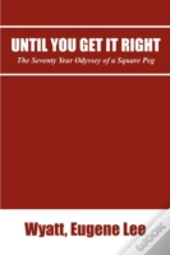 Until You Get It Right: The Seventy Year
