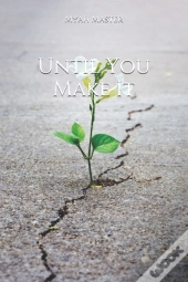 Until You Make It