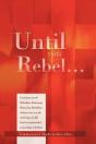 Until You Rebel. - Preview