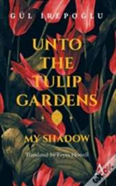 Unto The Tulip Gardens