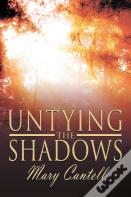 Untying The Shadows