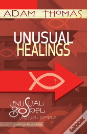 Unusual Healings Personal Reflection Guide