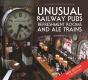 Unusual Railway Pubs, Refreshment Rooms And Ale Trains - Preview