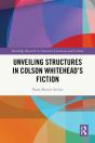 Unveiling Structures In Colson Whitehead'S Fiction - Preview