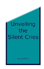 Unveiling The Silent Cries - Preview