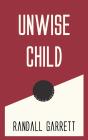 Unwise Child - Preview