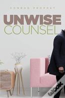 Unwise Counsel