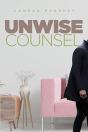 Unwise Counsel - Preview