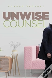 Unwise Counsel