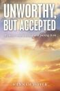 Unworthy, But Accepted - Preview