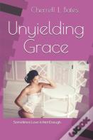 Unyielding Grace